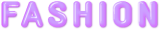 Fashion … FASHION